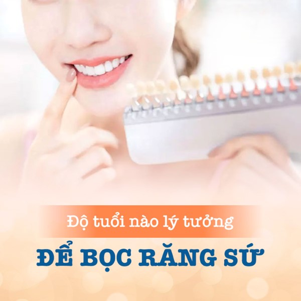 Đối tượng bao nhiêu tuổi thì bọc răng sứ được?